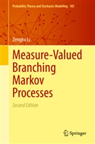 Zenghu Li - Measure-Valued Branching Markov Processes