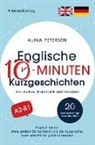 Alina Petersen, Alina Petersen - Englische 10-Minuten Kurzgeschichten: Englisch lernen ohne großen Zeitaufwand und die Aussprache, Lese- und Hörfähigkeit verbessern