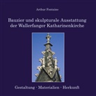 Arthur Fontaine - Bauzier und skulpturale Ausstattung der Wallerfanger Katharinenkirche