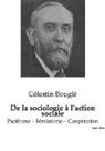 Célestin Bouglé - De la sociologie à l¿action sociale
