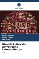 Ilia Asadi, Pouya Saraei, Athar Talebi - Überblick über die Amyotrophe Lateralsklerose