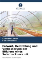 Suman Gothwal, Ashiwani Kumar - Entwurf, Herstellung und Verbesserung der Effizienz eines Solartrockners mit