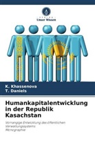 T Daniels, T. Daniels, K Khassenova, K. Khassenova - Humankapitalentwicklung in der Republik Kasachstan
