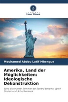 Mouhamed Abdou Latif Mbengue - Amerika, Land der Möglichkeiten: Ideologische Dekonstruktion