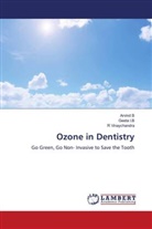 Arvind B, Geeta I. B, GEETA I.B, R Vinaychandra, R. Vinaychandra - Ozone in Dentistry