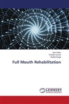 Virender Kumar, Shefali Singla, Jyoti Yadav - Full Mouth Rehabilitation