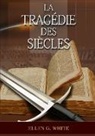 Ellen G. White - La Tragedie Des Siecles