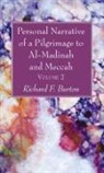 Richard F. Burton - Personal Narrative of a Pilgrimage to Al-Madinah and Meccah, Volume 2