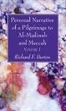 Richard F. Burton - Personal Narrative of a Pilgrimage to Al-Madinah and Meccah, Volume 1