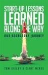 Tom Kieley, Clint McRee - Start-Up Lessons Learned Along the Way