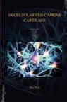 Das Piyali - Decellularized Caprine Cartilage
