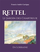 Francis André-Cartigny - Rettel le Jardin des Chartreux en Lorraine