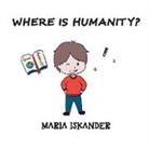 Maria Iskander - WHERE IS HUMANITY?