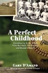 Gary D'Amato, Paul J Hoffman - A Perfect Childhood