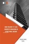Ahmad Fuzail Hashmi - High Volume Fly Ash Concrete Behavior in Structural Design