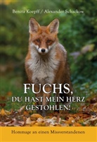 Benita Koepff, Alexander Schackow - Fuchs, du hast mein Herz gestohlen!