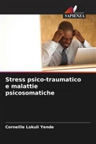 Corneille Lokuli Yende - Stress psico-traumatico e malattie psicosomatiche