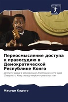 Masudi Kadogo - Pereosmyslenie dostupa k prawosudiü w Demokraticheskoj Respublike Kongo