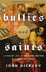 John Dickson - Bullies and Saints