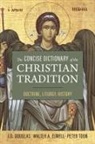 J. D. Douglas, Peter Toon - The Concise Dictionary of the Christian Tradition