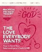 Madison Prewett Troutt - The Love Everybody Wants Bible Study Guide plus Streaming Video