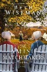 Beth Wiseman - The Amish Matchmakers