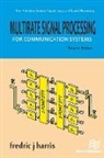 Fredric J Harris, Fredric J . Harris, Fredric J. Harris - Multirate Signal Processing for Communication Systems