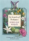 Dominique Roques - In Search of Perfumes