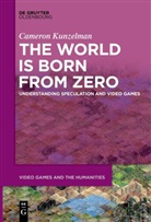 Cameron Kunzelman - The World Is Born From Zero