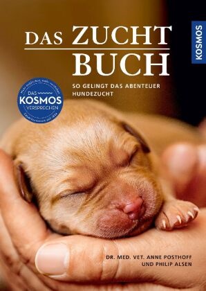 Philip Alsen, Anne Posthoff - Das Zuchtbuch - So gelingt das Abenteuer Zucht