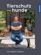 Andrea Buisman, Martin Rütter - Tierschutzhunde