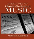 Michael Rosewall, Rosewall Michael - Directory of Choral-Orchestral Music
