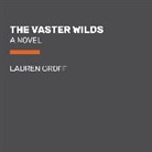 Lauren Groff - The Vaster Wilds