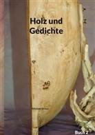 Michael Braun - Holz und Gedichte