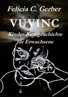 Felicia C Gerber, Felicia C. Gerber - Vuvinc