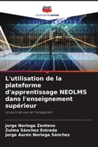 Jorge Aarón Noriega Sánchez, Jorge Noriega Zenteno, Zulma Sánchez Estrada - L'utilisation de la plateforme d'apprentissage NEOLMS dans l'enseignement supérieur