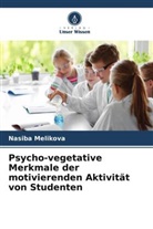 Nasiba Melikova - Psycho-vegetative Merkmale der motivierenden Aktivität von Studenten