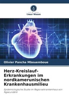 Olivier Pancha Mbouemboue - Herz-Kreislauf-Erkrankungen im nordkamerunischen Krankenhausmilieu