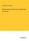 Christoph Von Schmid - Wie Heinrich von Eichenfels zur Erkenntniss Gottes kam