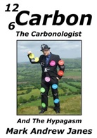 Mark Janes, Mark Janes - Carbon The Carbonologist And The Hypagasm