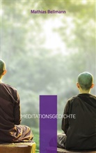 Mathias Bellmann - Meditationsgedichte