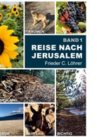 Frieder C Löhrer, Frieder C. Löhrer - Reise nach Jerusalem