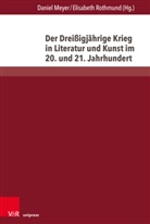 Daniel Meyer, Rothmund, Elisabeth Rothmund - Der Dreißigjährige Krieg in Literatur und Kunst im 20. und 21. Jahrhundert