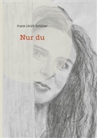 Frank Ulrich Schlüter - Nur du