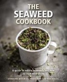 Tim van Berkel, Caroline Warwick-Evans - The Seaweed Cookbook