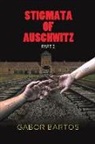 Gabor Bartos - Stigmata of Auschwitz Part 2