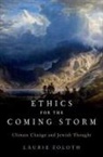 Zoloth, Laurie Zoloth, Laurie (Margaret E. Burton Professor of Re Zoloth, Zoloth Laurie - Ethics for the Coming Storm
