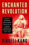 Kang, Xiaofei Kang, Xiaofei (Associate Professor of Religion Kang, Kang Xiaofei - Enchanted Revolution