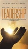 Eva Harris Stevens - Vision: A Pillar of Leadership