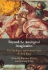 Barnabas (Margaret Beaufort Institute of Palfrey, Barnabas Palfrey, Barnabas (Margaret Beaufort Institute of Theology Palfrey, Andreas Telser - Beyond the Analogical Imagination
